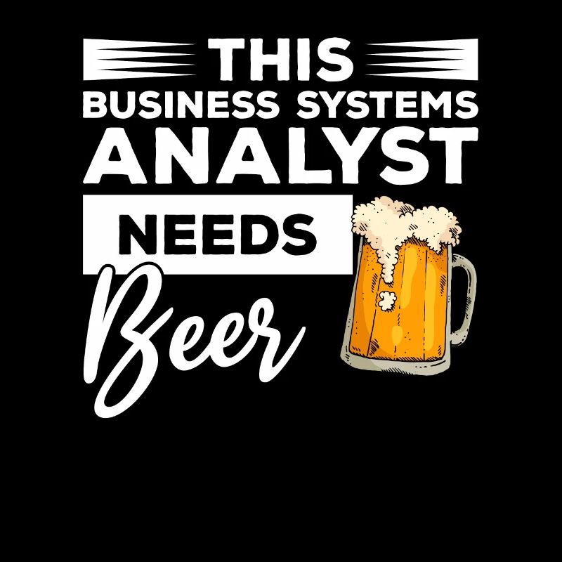 This Business Systems Analyst Needs Beer