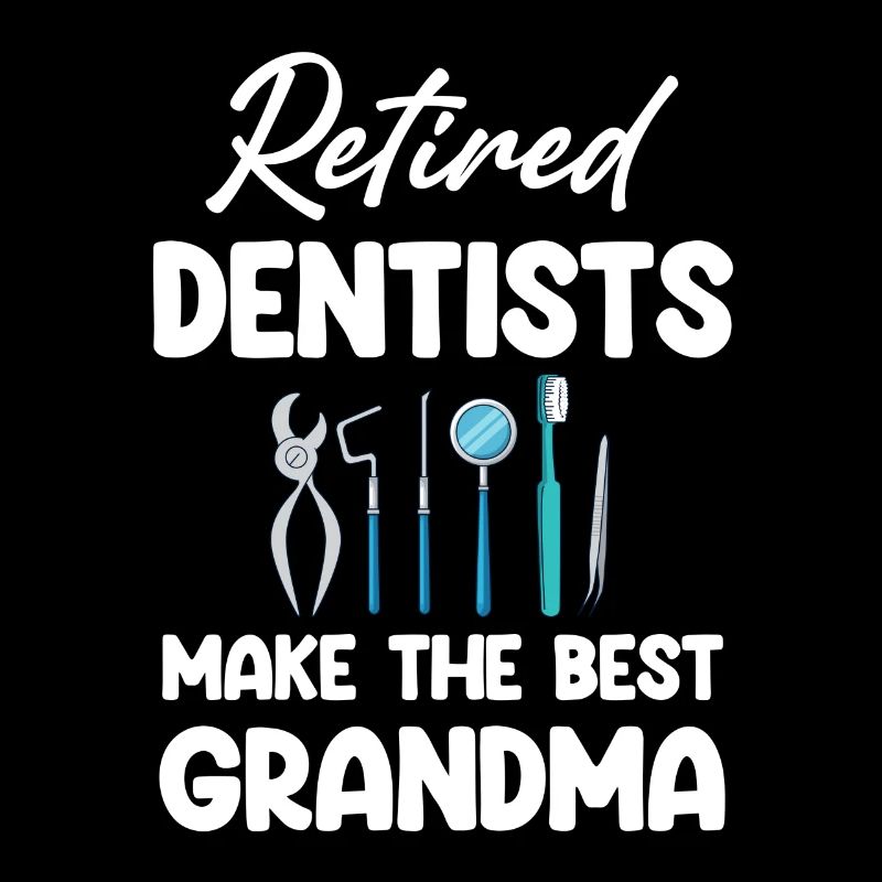 Retired dentists make the best