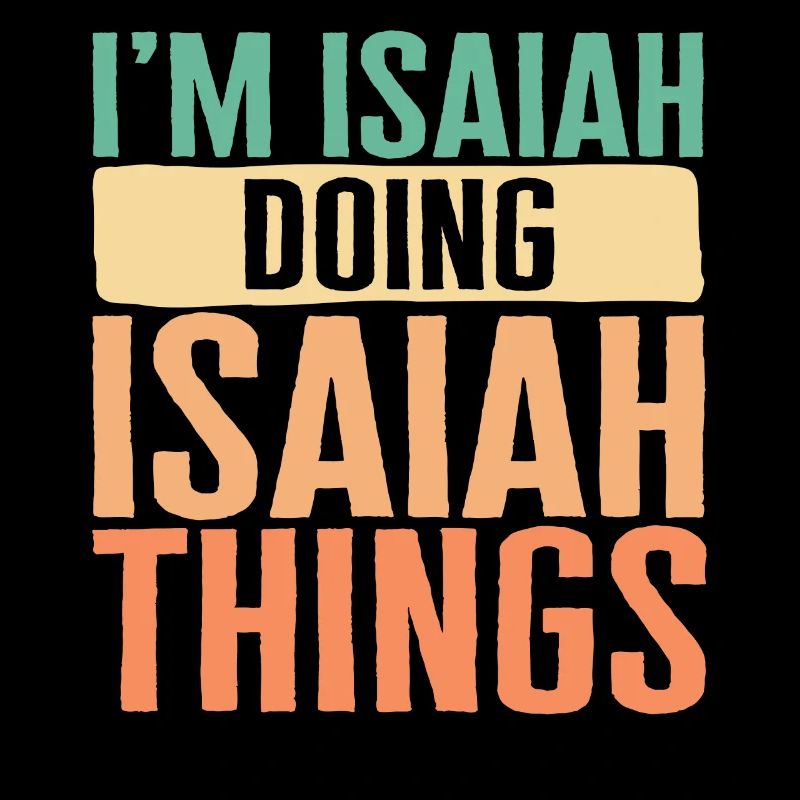 Customized Shirt, I'm Isaiah Doing Isaiah Things
