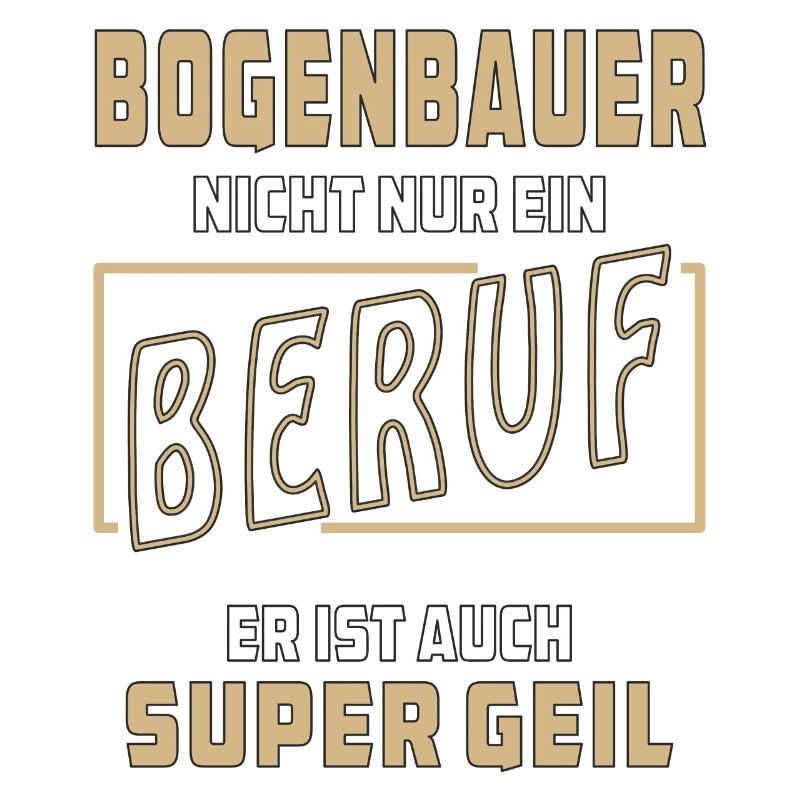 BOGENBAUER NICHT NUR EIN BERUF