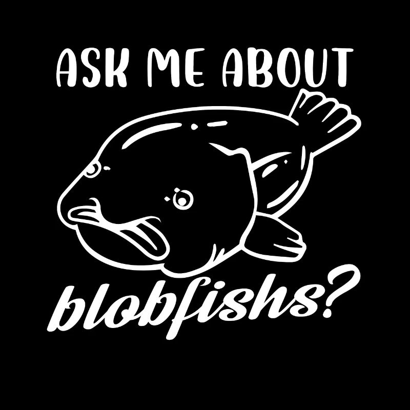 Posez-moi des questions sur blobfish Design pour un fan de blobfish