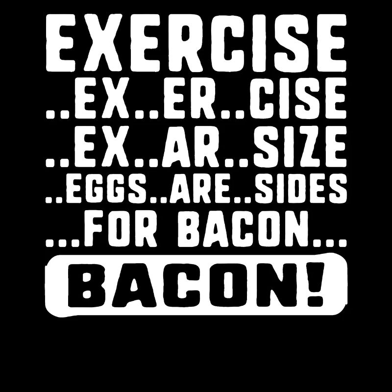 Exercise Shirt, Exercise Bacon Tee, Eggs Are Side