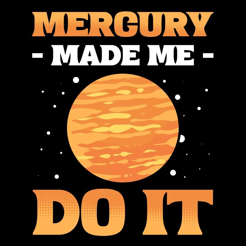 Mercury Made Me Do It Solar System Planets
