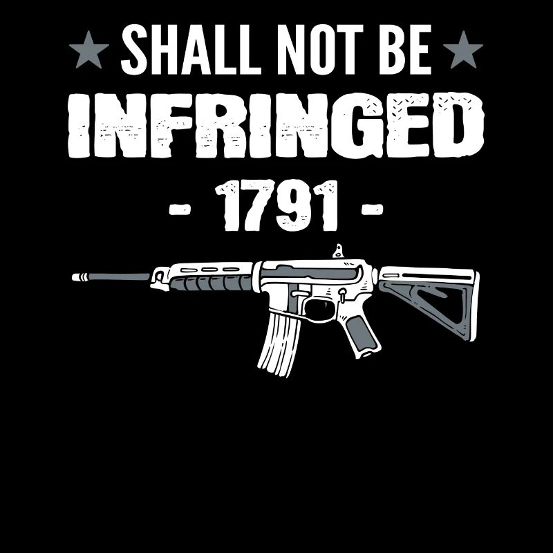 Pro 2nd Amendment Shall Not Be Infringed 1791 2nd