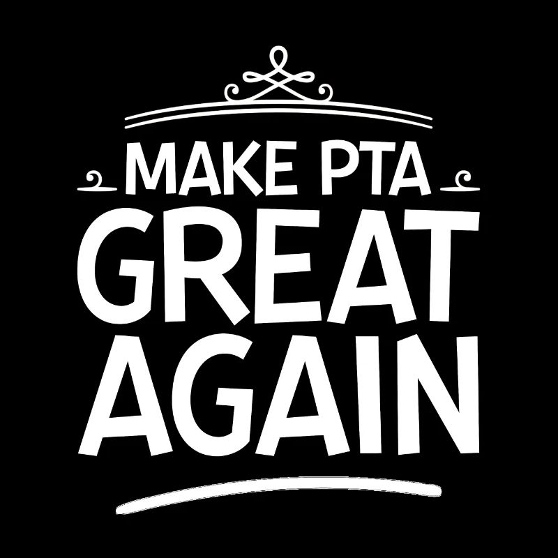 Make PTA Great Again 4