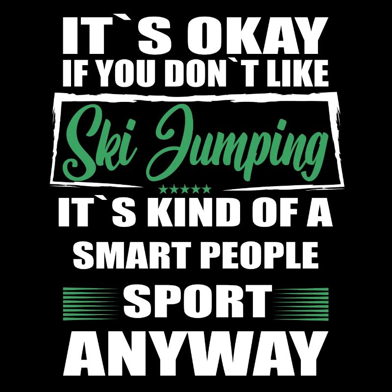 It's Okay If You Don't Like ski jumping