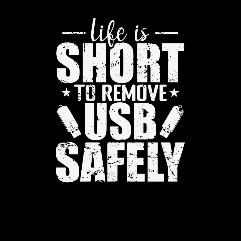 Life is Short to Remove USB Safely Disk