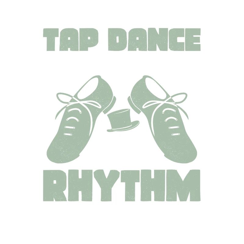 Tap Dance Because Life Needs Rhythm Tap Dancing Ta