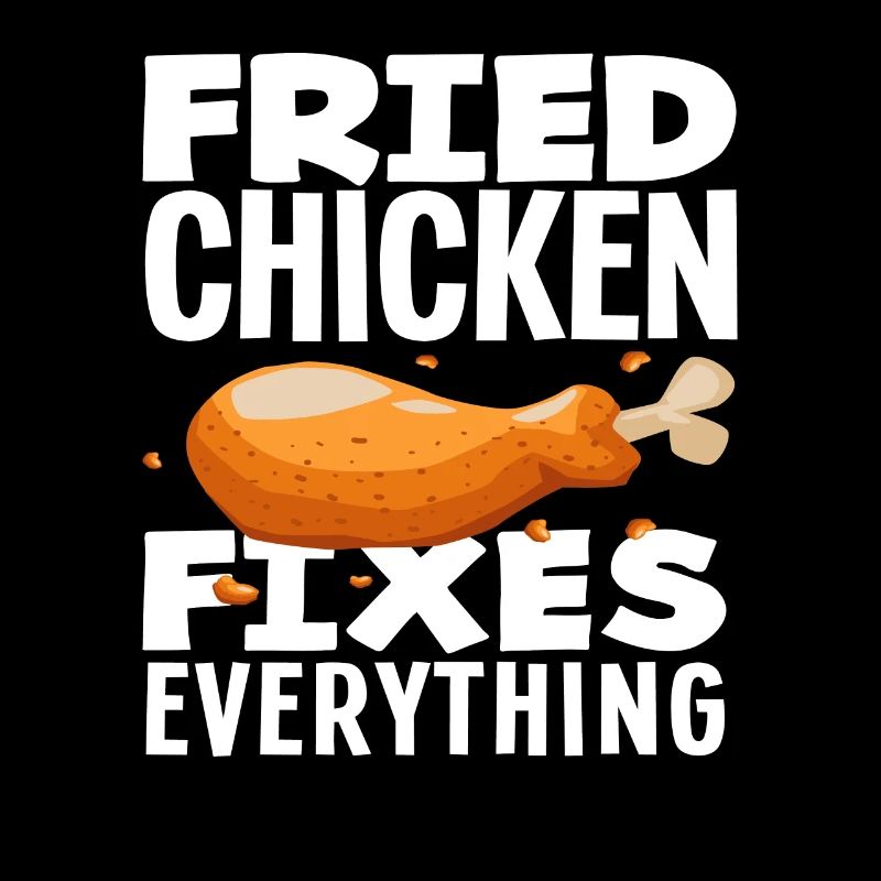 Fried Chicken Solves All Problems