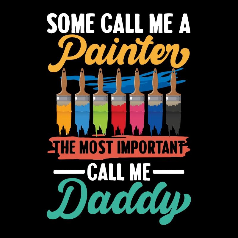 Some Call Me A Painter Important Call Me Daddy