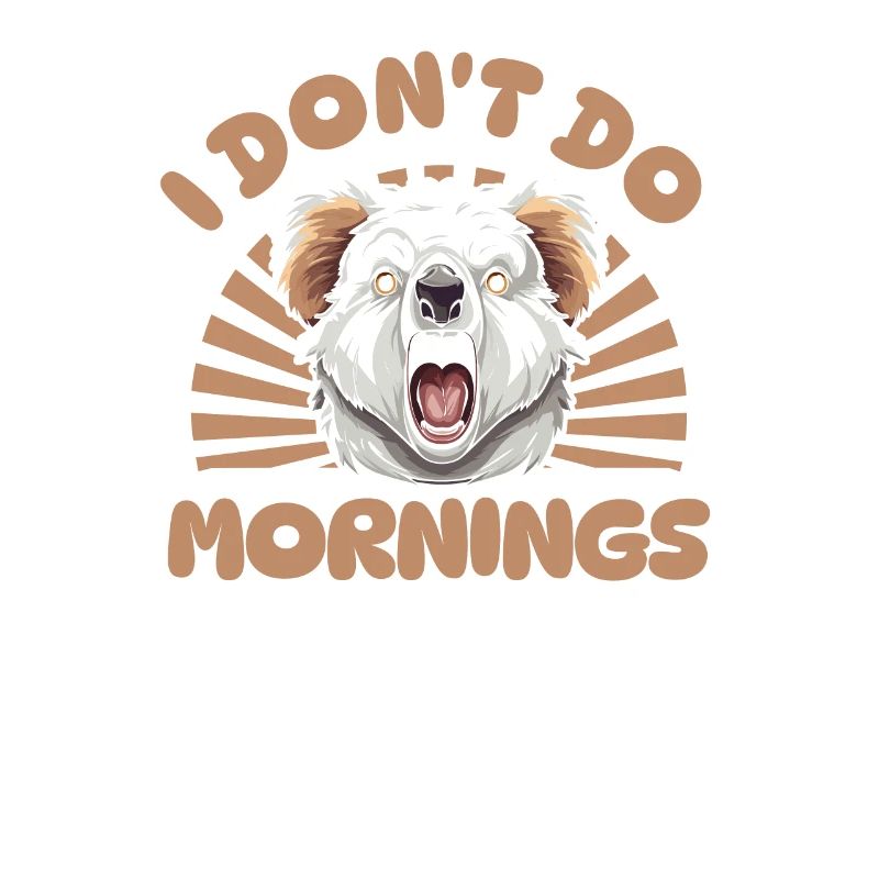 Koalabär Lustig I Dont Do Mornings