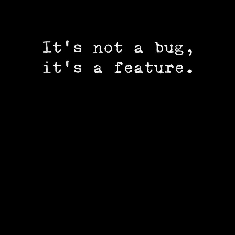 Bug or feature? - Humorous design for