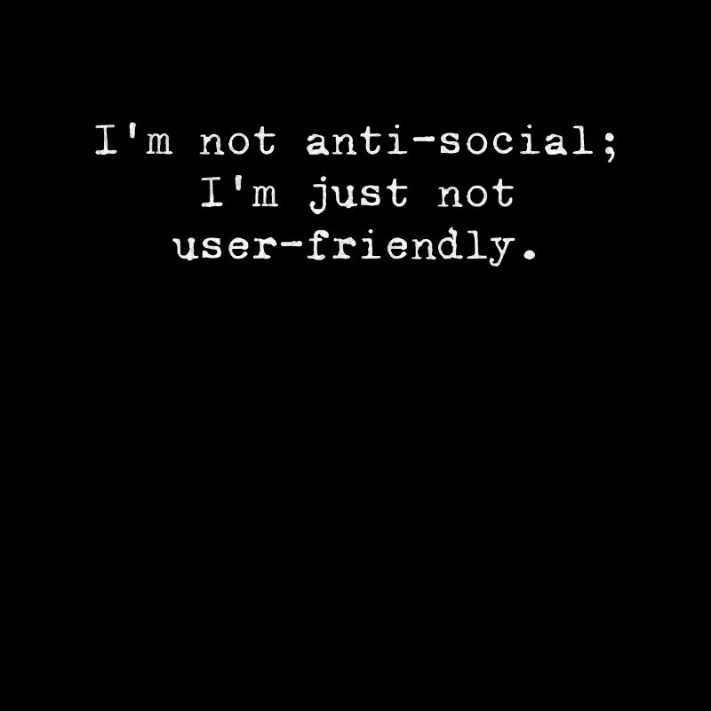 Pas antisocial, juste respectueux du code