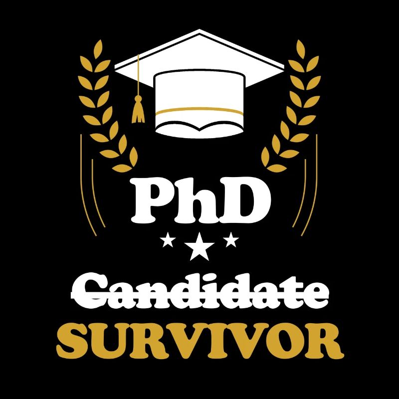 PhD Student, Survivor, Doctorate, Master,