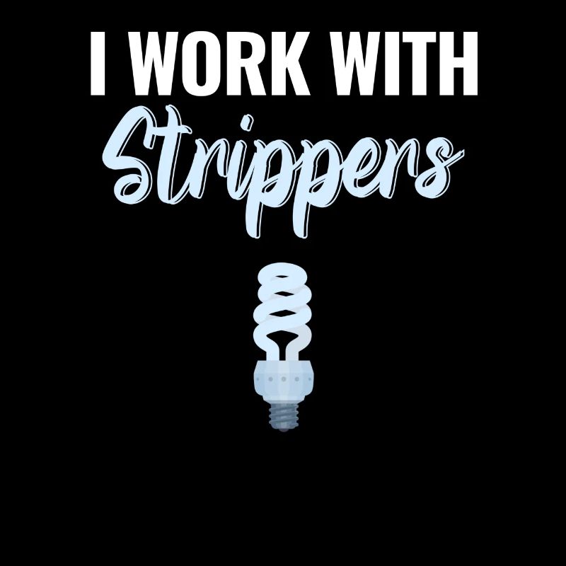 I work with strippers, funny