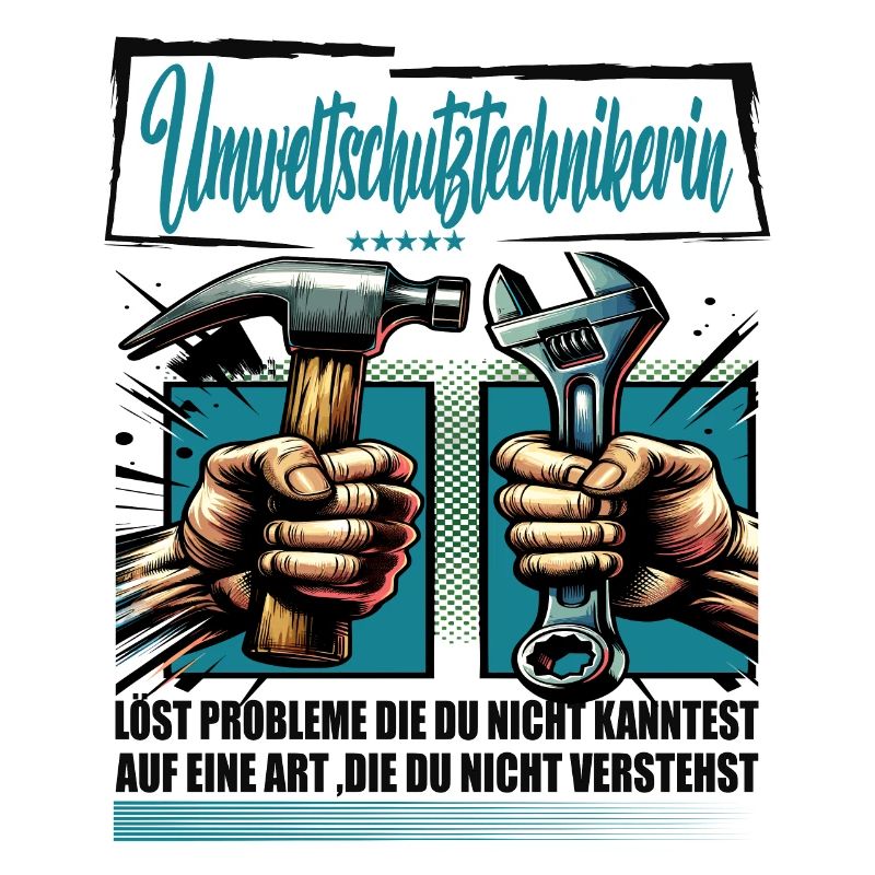 Umweltschutztechnikerin Beruf mit lustigen Spruch
