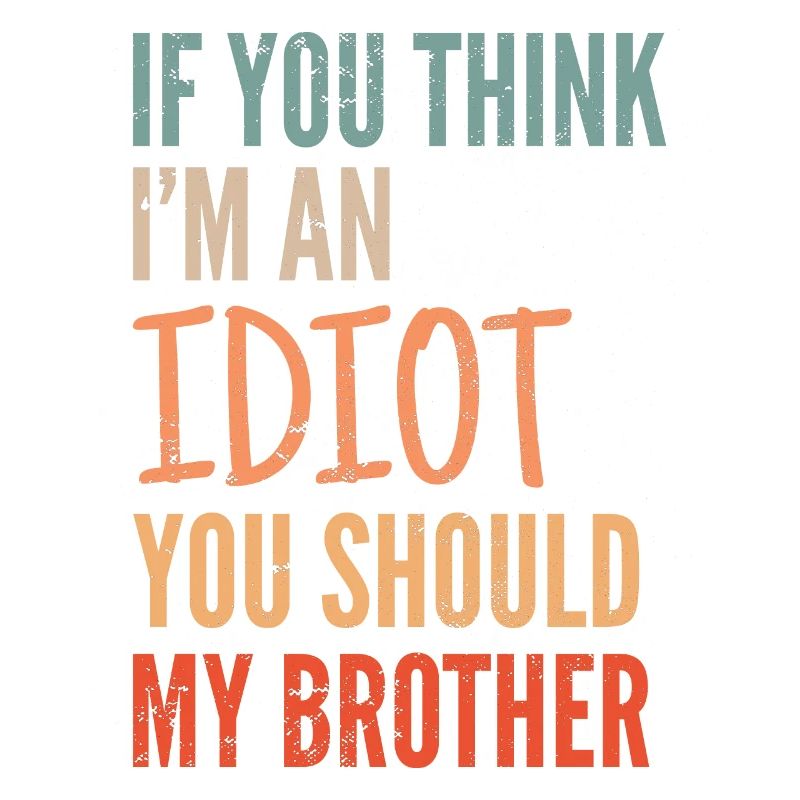 Wenn Du Denkst, Dass Ich Ein Idiot Bin, Solltest