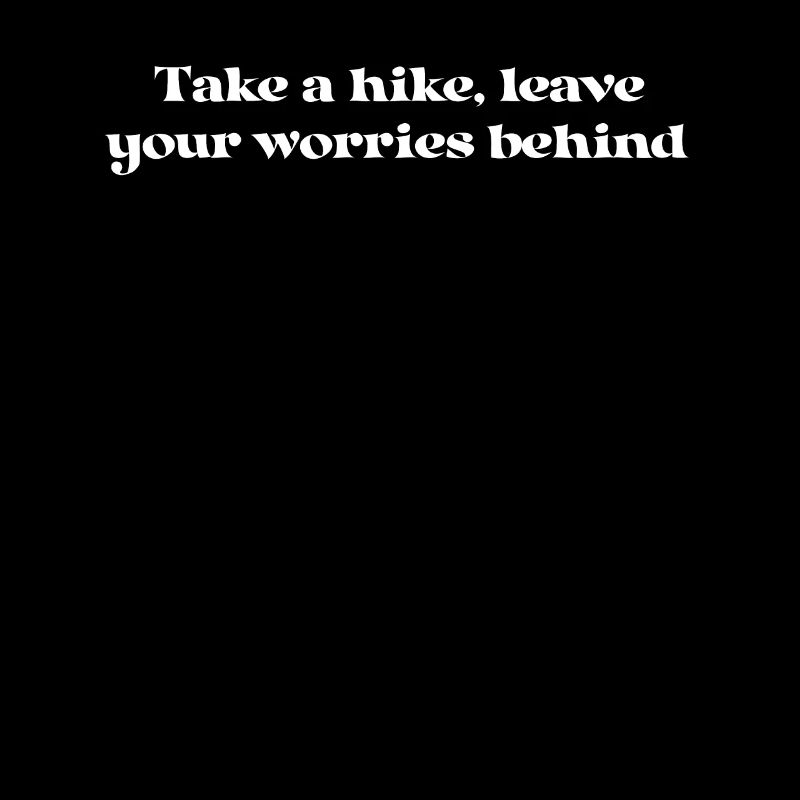 Hiking - Take a hike, leave your worries behind