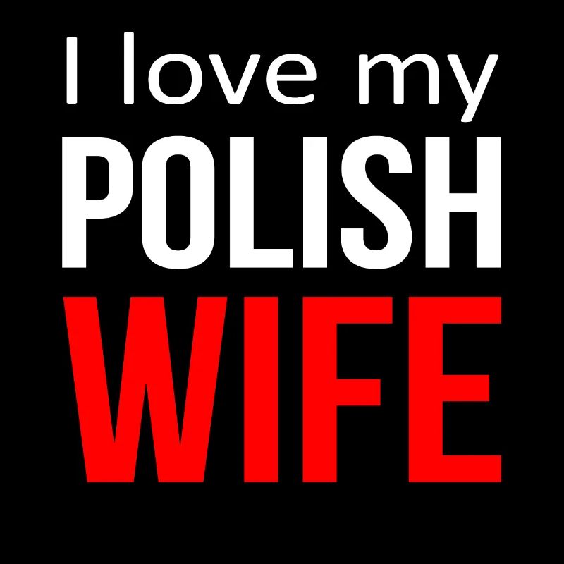 Ich liebe meine polnische Frau Lustiger Ehemann