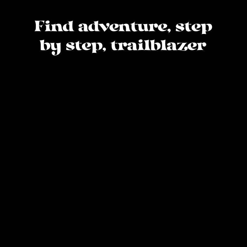 Hiking - Find adventure, step by step,
