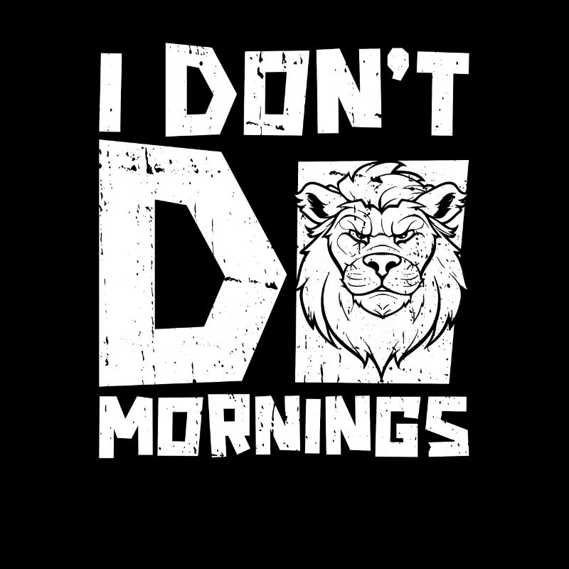 Löwe Lustig I Dont Do Mornings