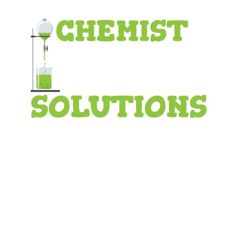 Chemists have all the solutions physical