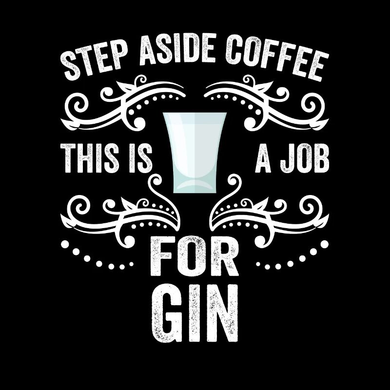 Step Aside Coffee This Is A Job For Gin Funny