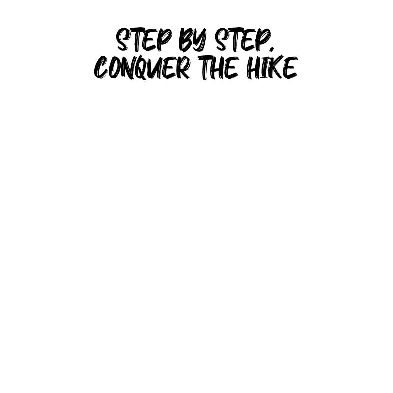 Hiking - Step by step, conquer the hike