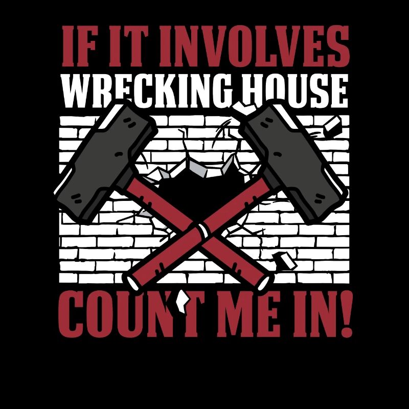 S’il s’agit d’une maison de démolition, comptez-moi dans la maison