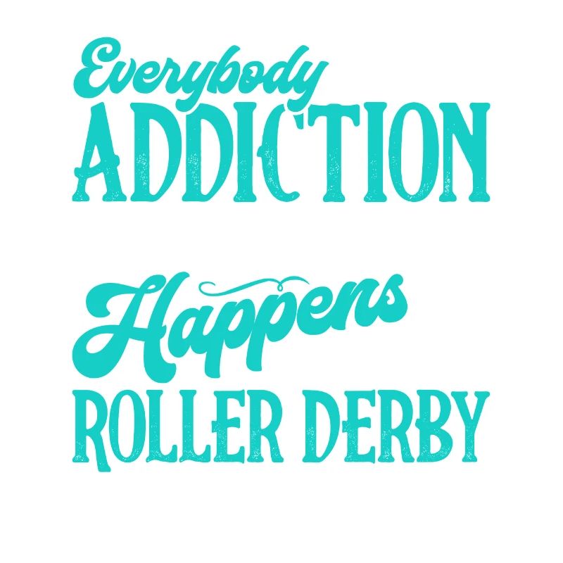 Roller Derby Roller Derby Addiction