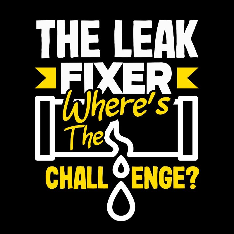 The Leak Fixer Plumber's Challenge Bold Statement