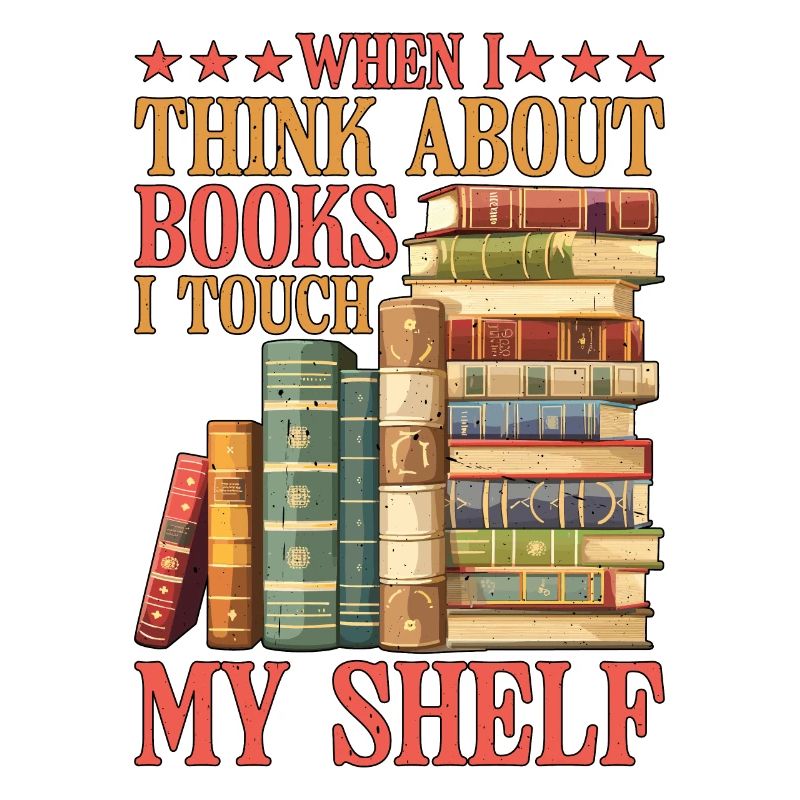 When I Think About Books, I Touch My Shelf 4
