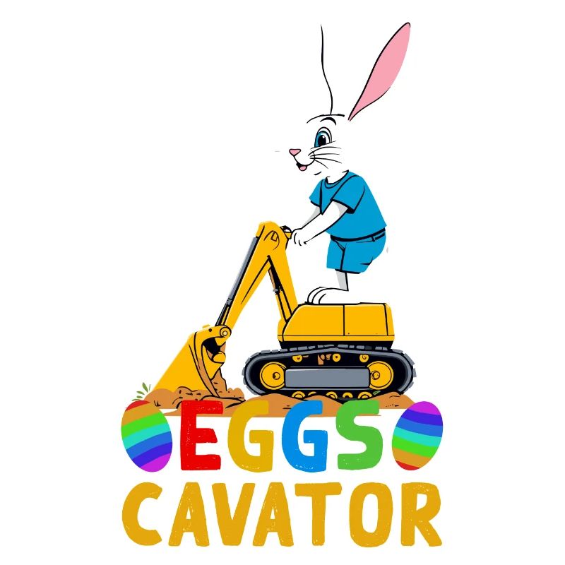 Funny Easter Saying Easter Bunny Excavator Driver