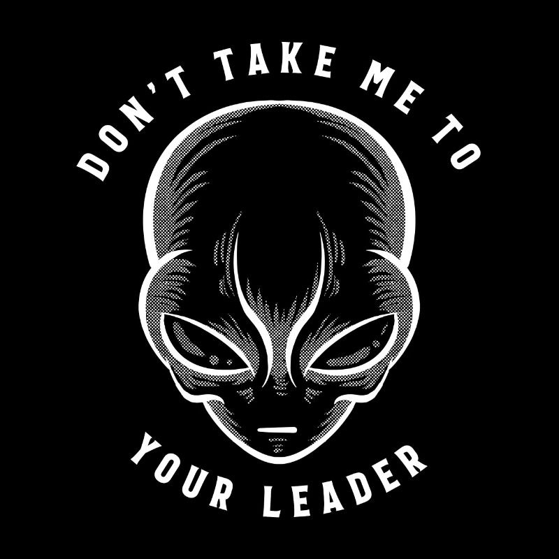 Ne m’emmène pas à ton chef Drôle d’extraterrestre