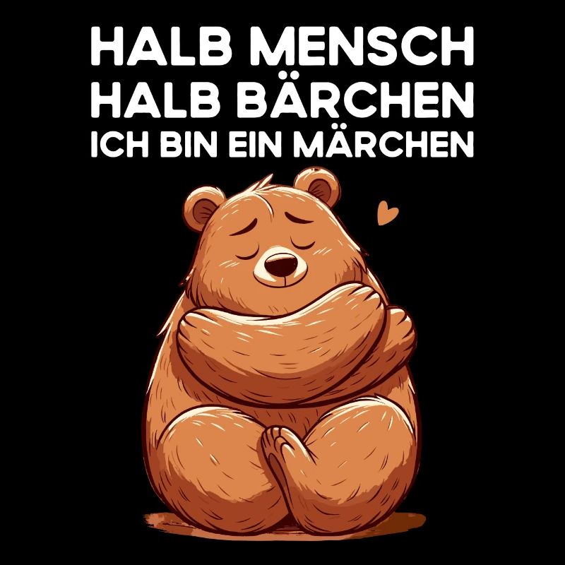 Halb Mensch Halb Bärchen Ich bin ein Märchen