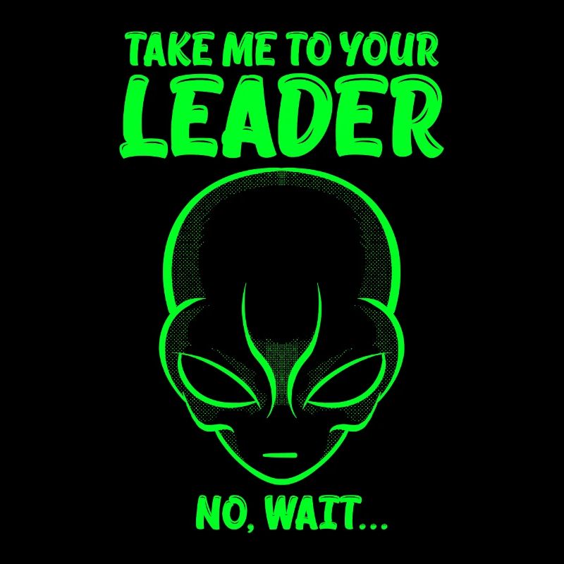 Emmenez-moi à vous Leader Pas d’attente Drôle UFO Space Jeu de mots