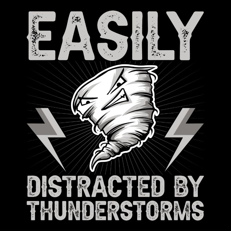 Easily distracted by thunderstorms