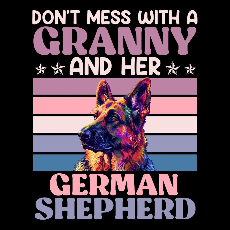 German Shepherd DON'T MESS WITH GRANNY