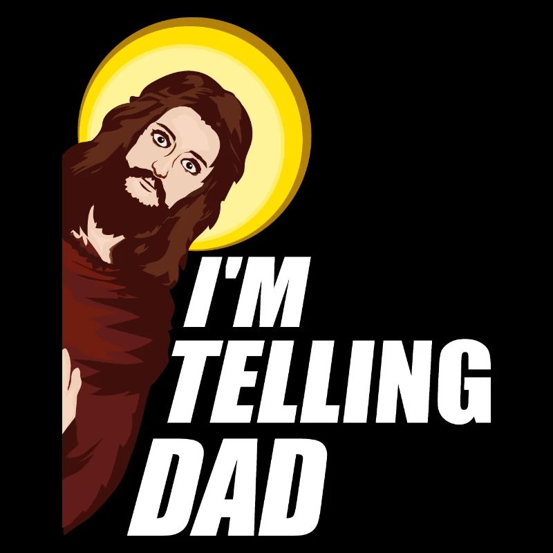 I'm Telling Dad Funny Jesus Meme God Religious