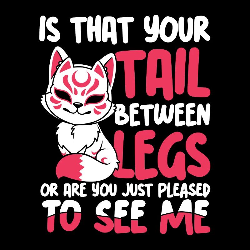 Is That Your Tail Between Legs