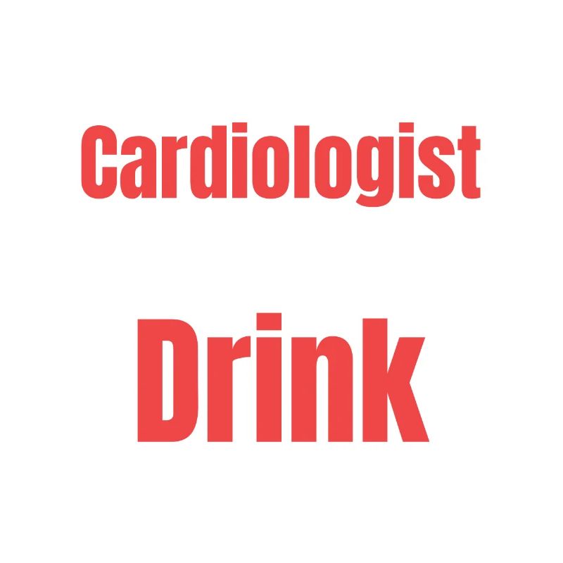 Ich Bin Ein Kardiologe, Ich Brauche Einen Drink,