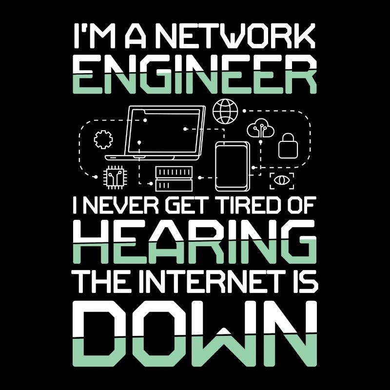 I'm A Network Engineer