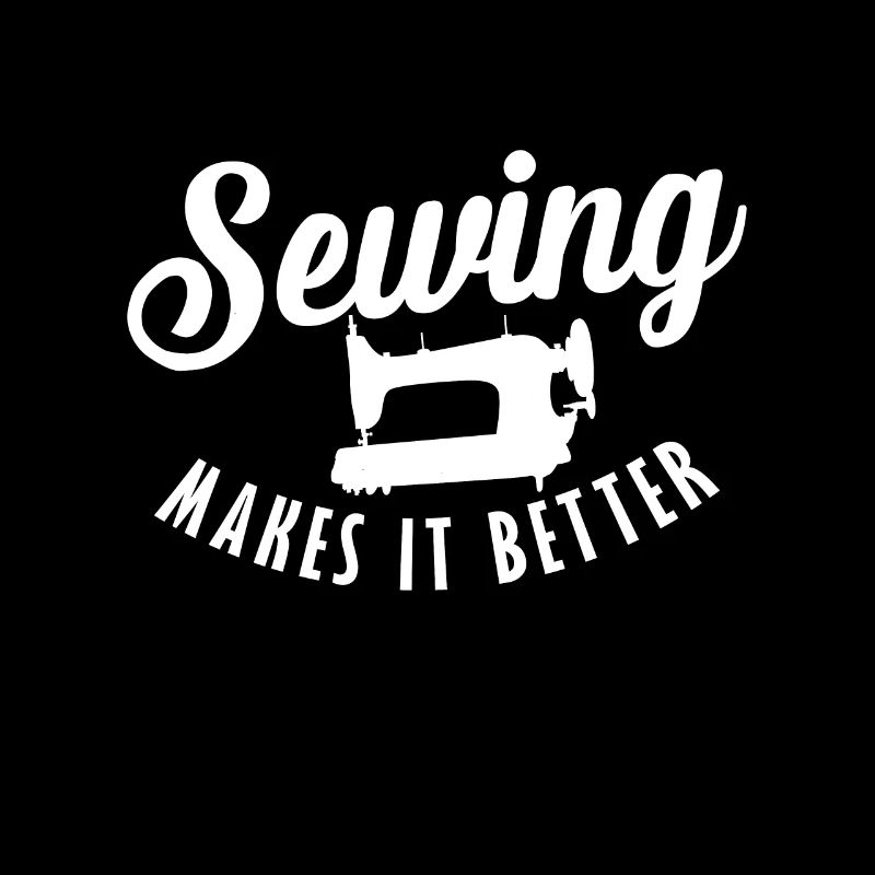 Sewing Makes it Better Nähen