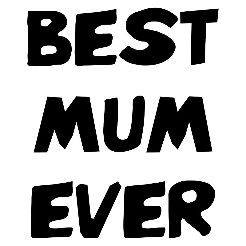 Die beste Mutter aller Zeiten - Muttertag