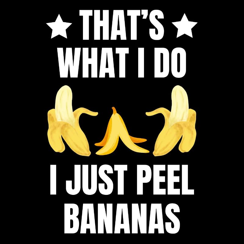 C’EST CE QUE JE FAIS, JUSTE ÉPLUCHER DES BANANES