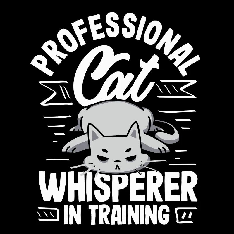 Professional Cat Whisperer In Training - Funny