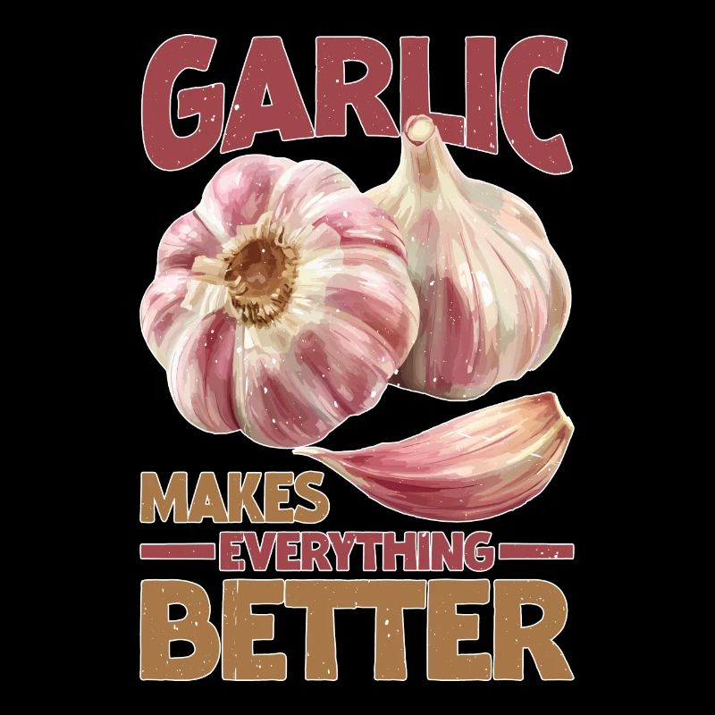 Garlic Makes Everything Better 20