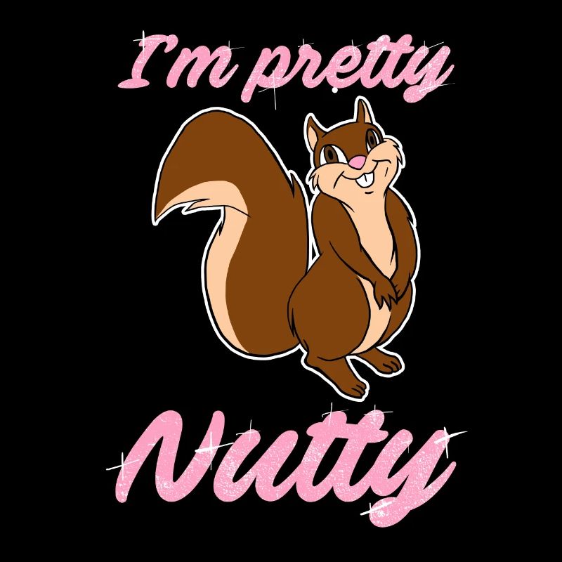 I'm Pretty Nutty Funny Squirrel Chipmunks Nuts