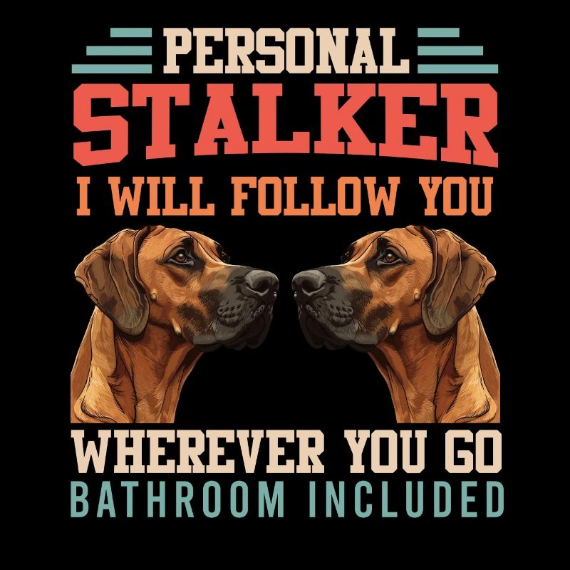 Rhodesian Ridgeback PERSONAL STALKER Funny