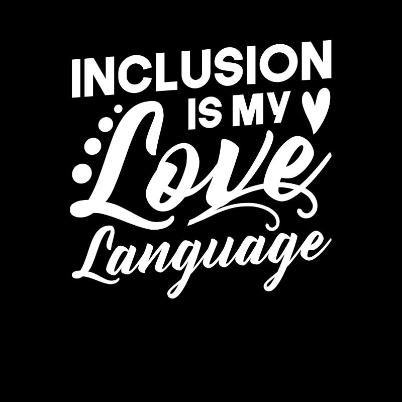 Inclusion is my love language